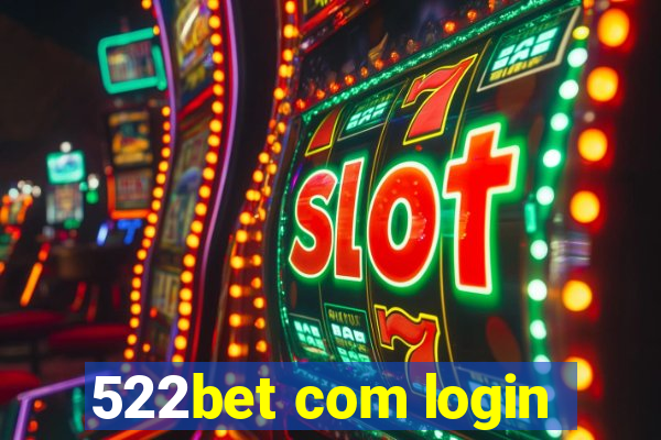 522bet com login